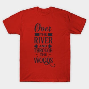 Over the river and through T-Shirt